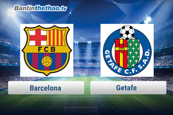 Link xem trực tiếp, link sopcast Barca vs Getafe tối nay 11/2/2018 La Liga