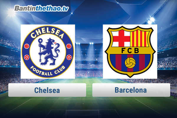 Link xem trực tiếp, link sopcast Barca vs Chelsea tối nay 15/3/2018 Cup C1