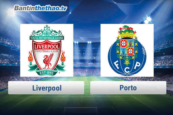 Link xem trực tiếp, link sopcast Liverpool vs Porto đêm nay 7/3/2018 Cúp C1
