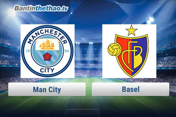 Link xem trực tiếp, link sopcast Man City vs Basel đêm nay 7/3/2018 Cúp C1