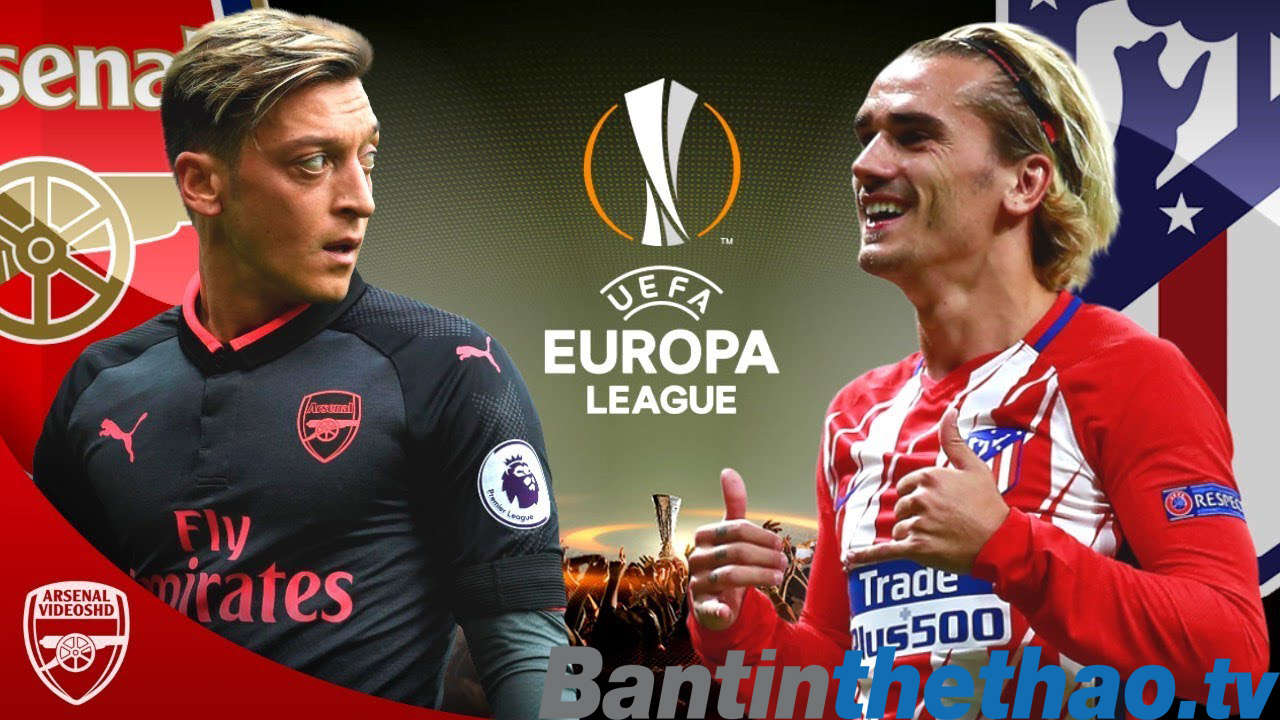 Arsenal vs Atletico Madrid đêm nay 27/4/2018 Bán kết Europa League