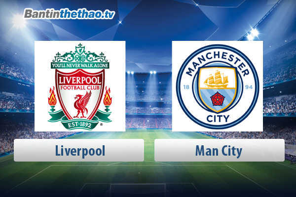 Link xem trực tiếp, link sopcast live stream Liverpool vs Man City đêm nay 11/4/2018 Tứ kết Cúp C1