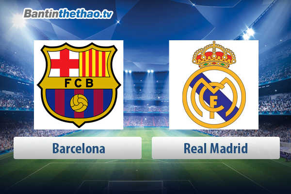 Link xem trực tiếp, link sopcast live stream Barca vs Real Madrid tối nay 7/5/2018 La Liga